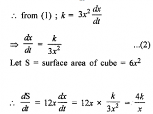 Que-6: The volume of a cube is increasing at a constant rate. Prove that the surface increase varies inversely as the length of the edge.