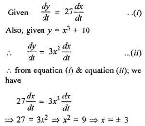 Que-7: In the function y = x³ + 10, what is the value of x, when y increases 27 times as fast as x.