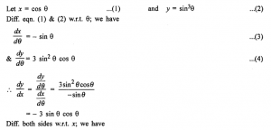 Que-20: If x = cos θ, y = sin³θ, show that d²y/dx² . (dy/dx)² = 3 sin²θ(5cos²θ-1).