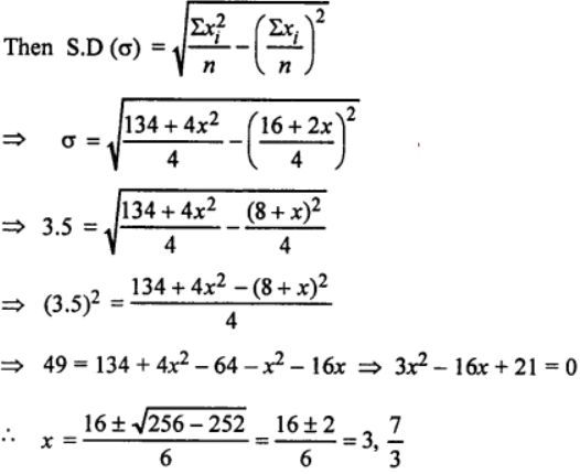 Que-4: Calculate the possible values of x, if the standard deviation of the numbers 2, 3, 2x and 11 is 3.5.