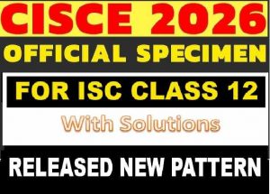 ISC Specimen Paper 2026: CISCE Released Model Sample Paper - ICSEHELP