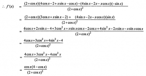 Que-19: Find the intervals in which the function f(x) = 4sin x -2x - xcos x / 2+cos x , 0 ≤ x ≤ 2π is (i) increasing (ii) decreasing.