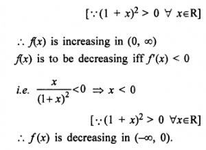 Que-20: Find the intervals in which the following function is increasing or decreasing : f(x) = log(1 + x) - x/1+x