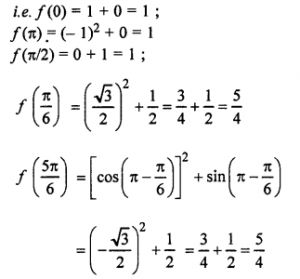 Que-12: Find the absolute maximum and absolute minimum value of the following functions in the given interval : (i) f(x) = x3 in [-2, 2] (ii) f(x) = (x – 1)2 + 3 in [-3, 1] (iii) y = √(x-4) on 4 ≤ x ≤ 29. (iv) 3x4 – 8x3 + 12x2 – 48x + 1 on the interval [1, 4]. (v) f(x) = 2x3 – 24x + 107 in [-3, -1]. (vi) f(x) = x50 – x20 in [0, 1] (vii) x + sin 2x in [0, 2 π]. (viii) f(x) = cos2 x + sin x = x ∈[0, π]