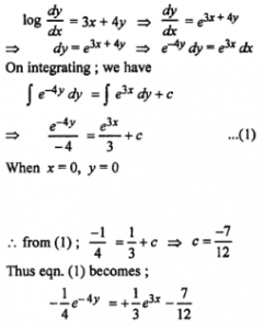 Que-15: Find the particular solution of the differential equation log(dy/dx) = 3x + 4y, given that y = 0 when x = 0.