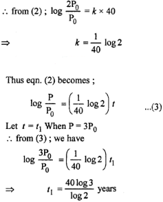 Que-17: The population of a country doubles in 40 years. Assuming that the rate of increase is proportional to the number of inhabitants, find the number of years in which it will treble itself.