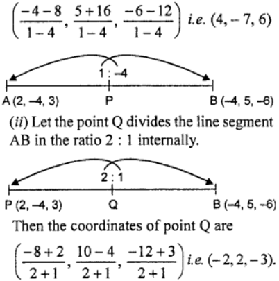 Que-2: Find the coordinates of the points which divide the line joining the points (2, -4, 3), (-4, 5, -6) in the ratio (i) 1 : -4 (ii) 2 : 1