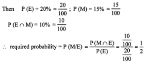 Que-12: In a certain school, 20% students failed in English, 15% students failed in Mathematics and 10% students failed in both English and Mathematics. A student is selected at random. If he failed in English, what is the probability that he also failed in Mathematics?