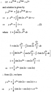 Que-17: (i) dy/dx = y tanx – 2sin x (ii) y’ + y = sin x (iii) y’ + y = cosx (iv) y’ + 2y = sin x (v) 2 dy/dx + 4y = sin 2x