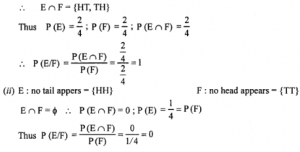 Que-14: Two coins are tossed once, where (i) E: tail appears on one coin F: one coin shows head (ii) E; no tail appears F: no head appears. Find P(E/F).