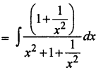 Que-10: i) ∫x²/x4+x²+1 dx (ii) ∫dx/x4+x²+1