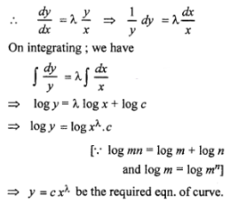 Que-6: The slope of tangent at any point to a curve is λ. times the slope of the line joining the point of contact to the origin. Find the equation of curve.