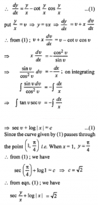 Que-7: The slope of the tangent to a curve at a point (x, y) on it is given by y/x – cot y/x . cos y/x(x > 0, y > 0) and curve passes through the point (1, π/4). Find the equation of the curve.