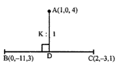 Que-24: A(1, 0, 4) and B(0, -11, 3), C(2, -3, 1) are three points and D is the foot of the perpendicular from A on B C. Find the coordinates of D.