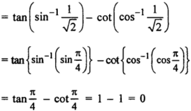 (xiii) tan(sin-1 (√2/2)) − cot(cos-1 (√2/2))