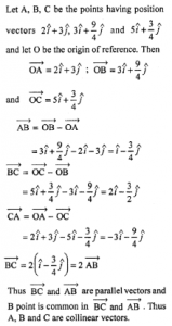 Que-16: Show that the three points with position vectors 2î + 3ĵ, 3î + 9/4ĵ, 5î + 3/4ĵ are collinear.