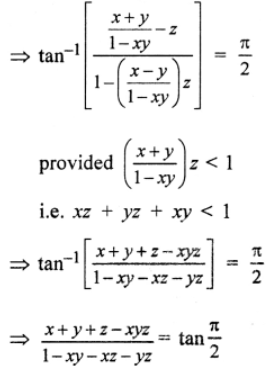 Que-14: If tan-1x + tan-1y + tan-1z = π/2. show that xy + yz + zx = 1.