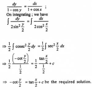 Que-11: (i) cos x cos y dy + sin x sin y dx = 0 (ii) (1 + cos x) dy = ( 1 – cos y) dx