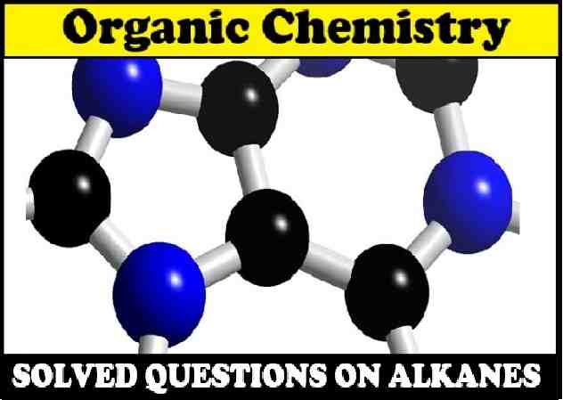 Alkanes Organic Chemistry Class-10 Concise Exe-12B Chemistry Selina ICSE Solutions