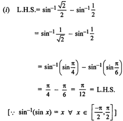 Que-4: Verify the following : (i) sin-1 (√2/2) − sin-1 1/2 = π/12