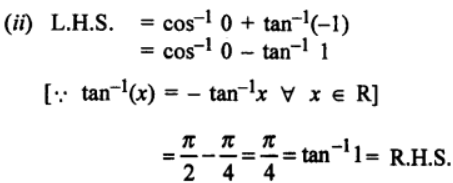 Que-4: Verify the following : (ii) cos-1 0 + tan-1 (−1) = tan-1 1