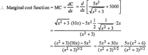 Que-2: (i) If the total cost function for a manufacturer is given by C = 5x²/√x²+3+5000, find the marginal cost function. (ii) The cost of producing x units of a product is given by C = 7x + 130, show that the marginal cost is always constant.