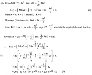 Que-3: Find the total revenue function and the demand function for the following revenue functions: (i) MR = 9 – 6x² + 2x (ii) MR = 9 – 4x² (iii) MR = 20e-x/10(1−x/10) (iv) MR = 1/x+1−5 (v) MR = 5/(3x+4)−7 (vi) MR = log(x + 2) (vii) MR = a + 1/x+b – x/(x+b)²