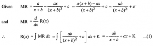 Que-9: A firm’s marginal revenue function is given by MR = (a/(x+b))−ax/(x+b)²+c. Show that its demand function is p = (a/(x+b))+c, where a, b, c are constants.