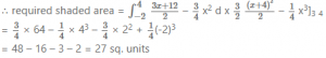 Que-3: (i) Find the area bounded by the curve x2 = 4y and the straight line x = 4y – 2. (ii) Find the area cut off from the para- bola 4y = 3 × 2 by the line 2y = 3x + 12. (iii) Find the area of the region included between the parabola y2 = x and the x + y = 2.