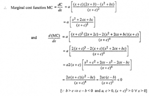 Que-11: Verify for the cost functions C(x) = ax (x+b/x+c) + d, a, b, c, d > 0, b > c that the average and (x + c) marginal cost curves fall continuously with increasing output.