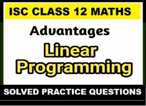 Advantages of Linear Programming Class 12 OP Malhotra Exercise 28C ISC ...