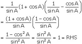 Que-9: cosec A (1 + cos A) (cosec A - cot A) = 1