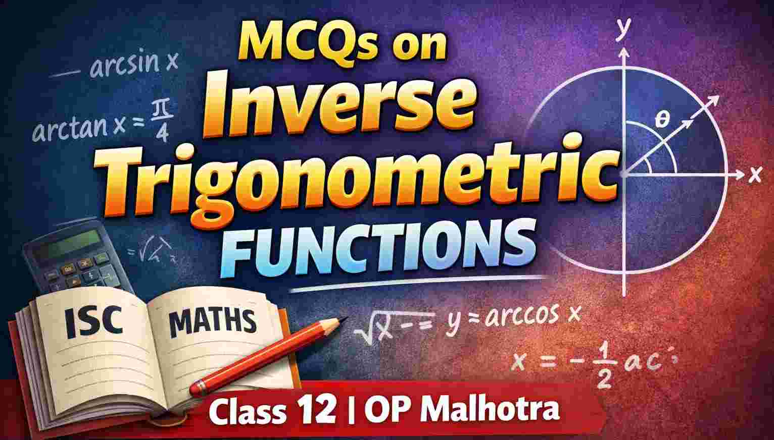 MCQs on Inverse Trigonometric Functions Class 12 OP Malhotra ISC Maths Solutions
