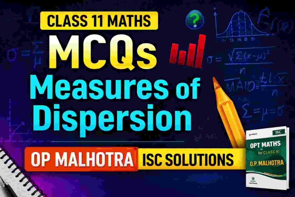 MCQ's on Measures of Dispersion Class-11 OP Malhotra Exe-21D ISC Maths ...