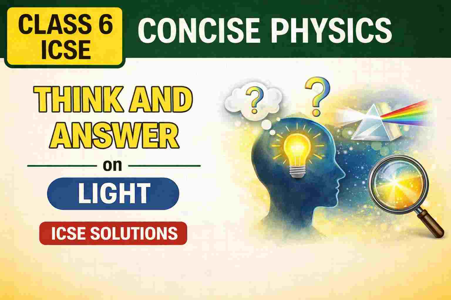 Think and Answer on Light Class 6 Concise Physics ICSE Solutions