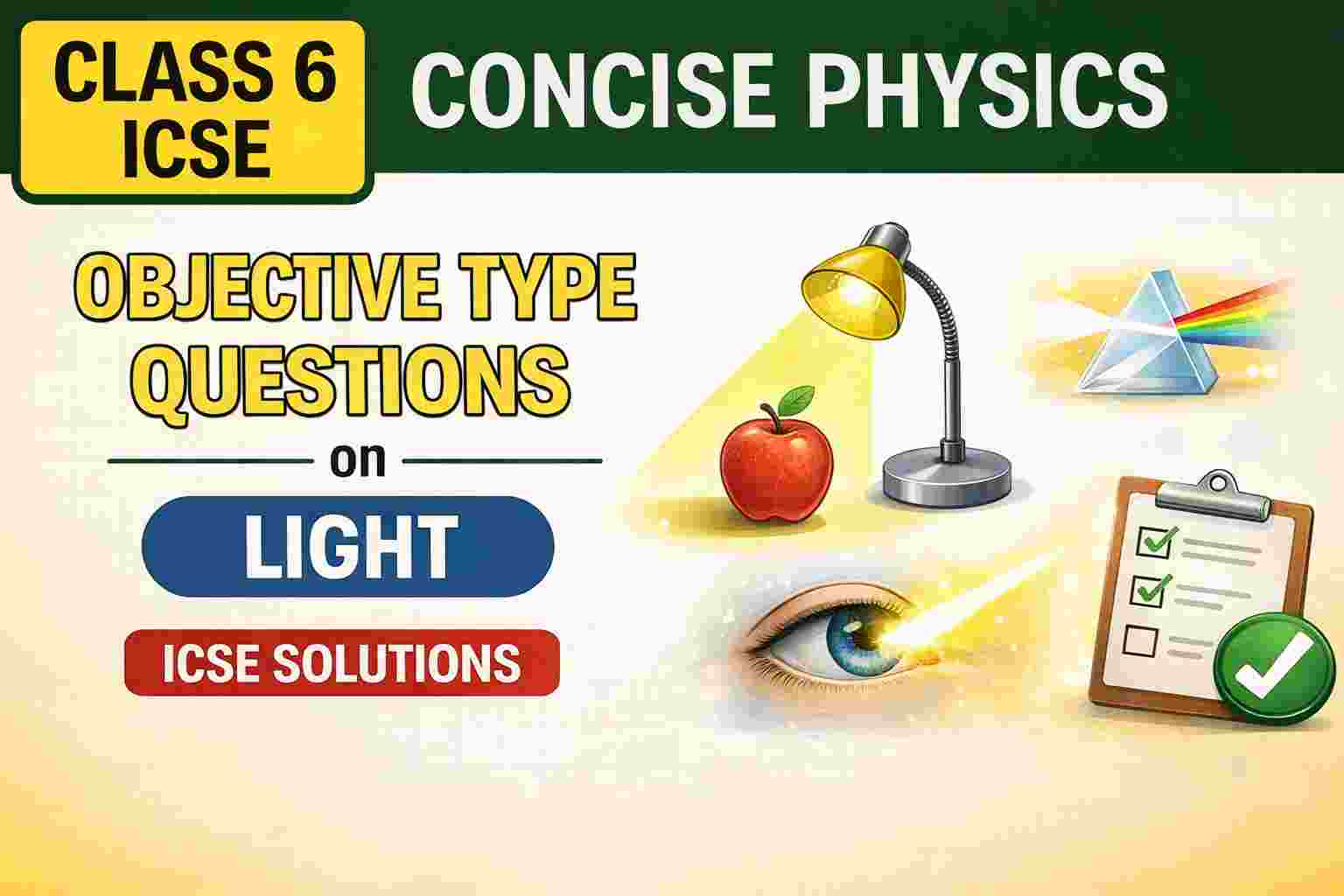 Objective Type Questions on Light Class 6 Concise Physics ICSE Solutions
