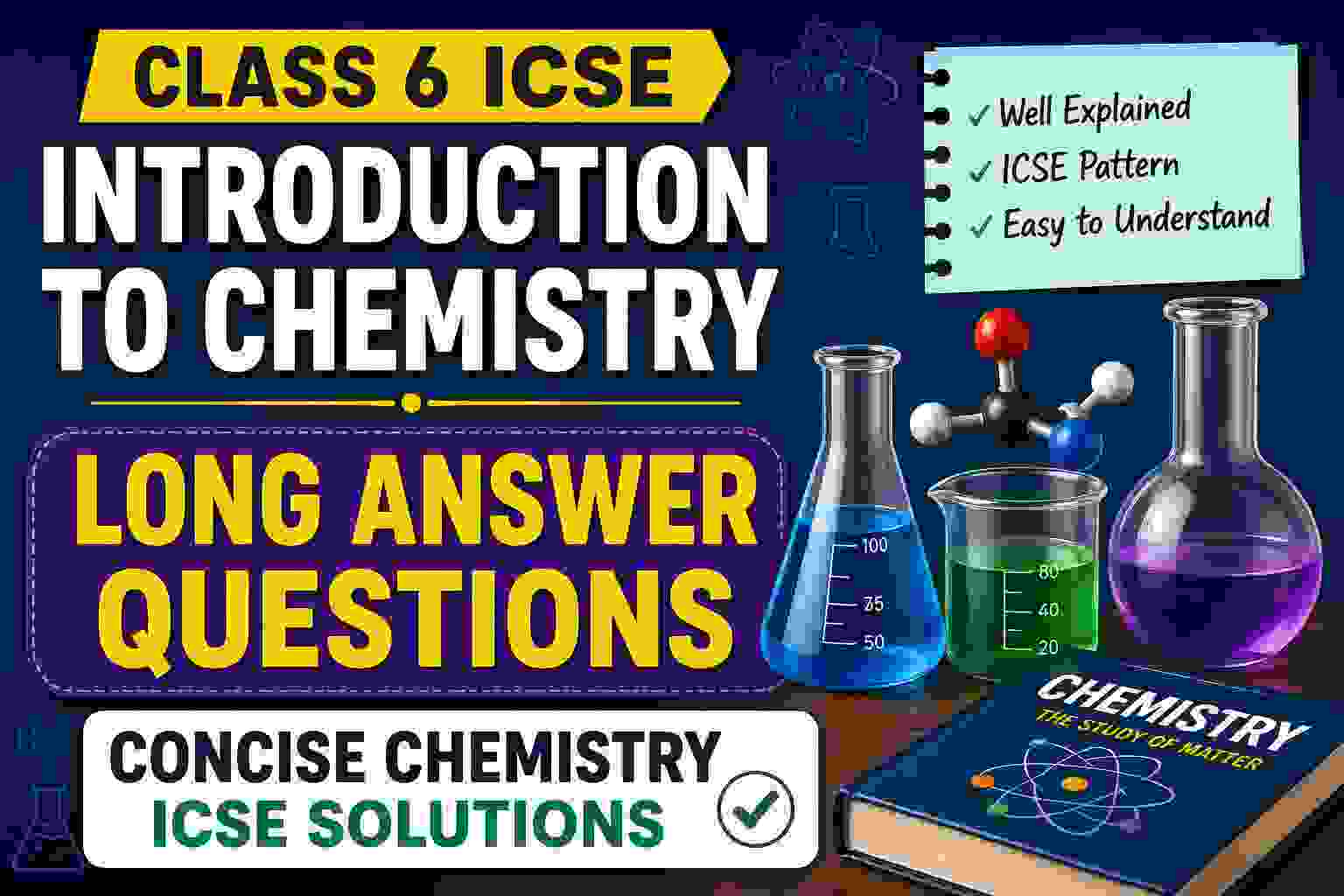 Long Answer Questions on Introduction to Chemistry Class 6 Concise Chemistry ICSE Solutions