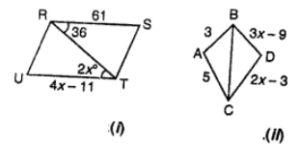 Que-2: (i) Show that ∆RST ≅ ∆TUR when x = 18.
(ii) Show that ∆ABC ≅ ∆DBC when x = 4.